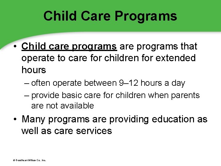 Child Care Programs • Child care programs that operate to care for children for