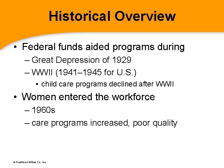 Historical Overview • Federal funds aided programs during – Great Depression of 1929 –