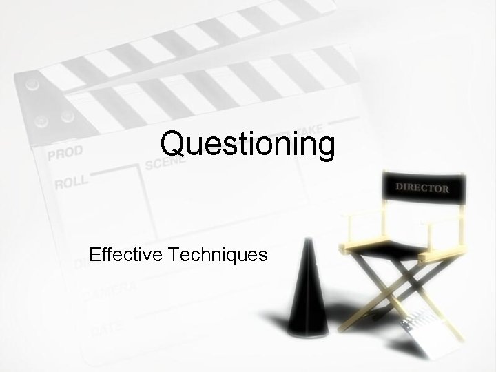 Questioning Effective Techniques 
