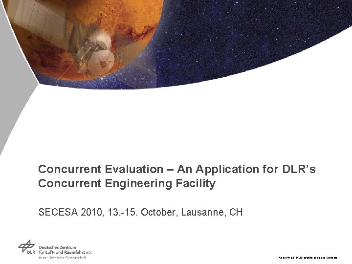 Concurrent Evaluation – An Application for DLR’s Concurrent Engineering Facility SECESA 2010, 13. -15.