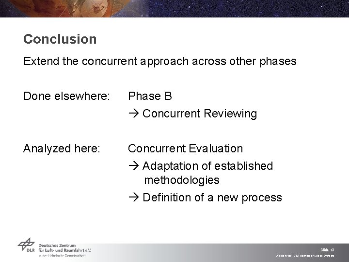 Conclusion Extend the concurrent approach across other phases Done elsewhere: Phase B Concurrent Reviewing