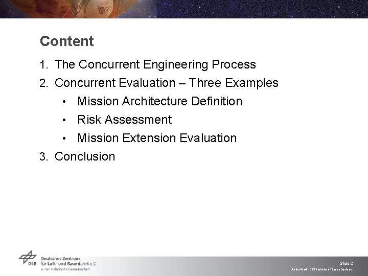 Content 1. The Concurrent Engineering Process 2. Concurrent Evaluation – Three Examples • Mission