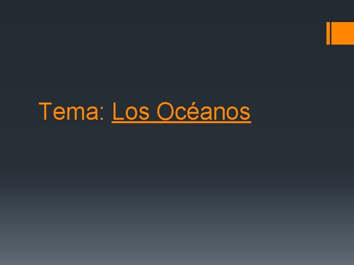 Tema: Los Océanos 