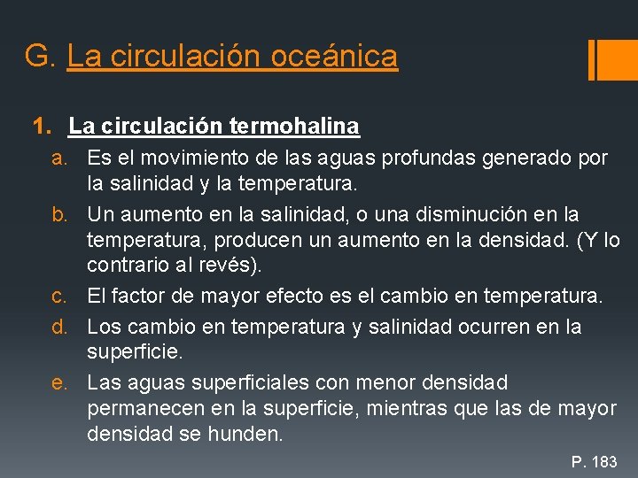 G. La circulación oceánica 1. La circulación termohalina a. Es el movimiento de las