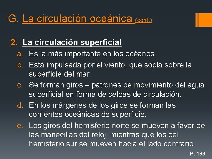 G. La circulación oceánica (cont. ) 2. La circulación superficial a. Es la más