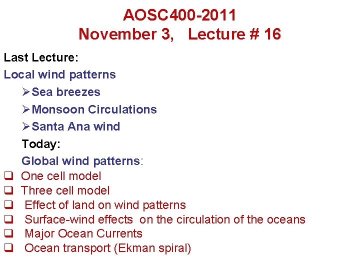 AOSC 400 -2011 November 3, Lecture # 16 Last Lecture: Local wind patterns ØSea