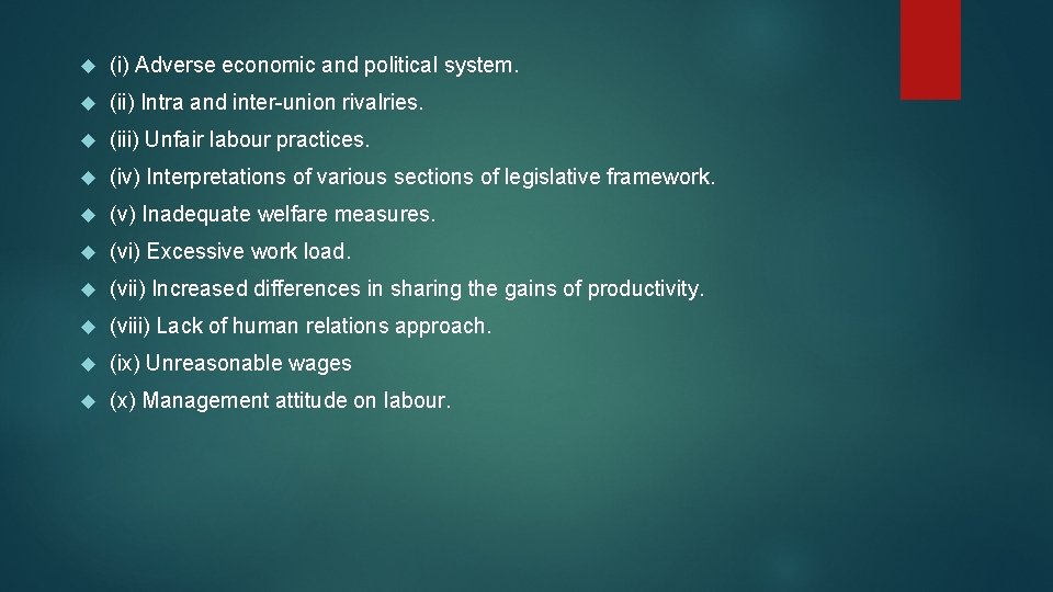  (i) Adverse economic and political system. (ii) Intra and inter-union rivalries. (iii) Unfair