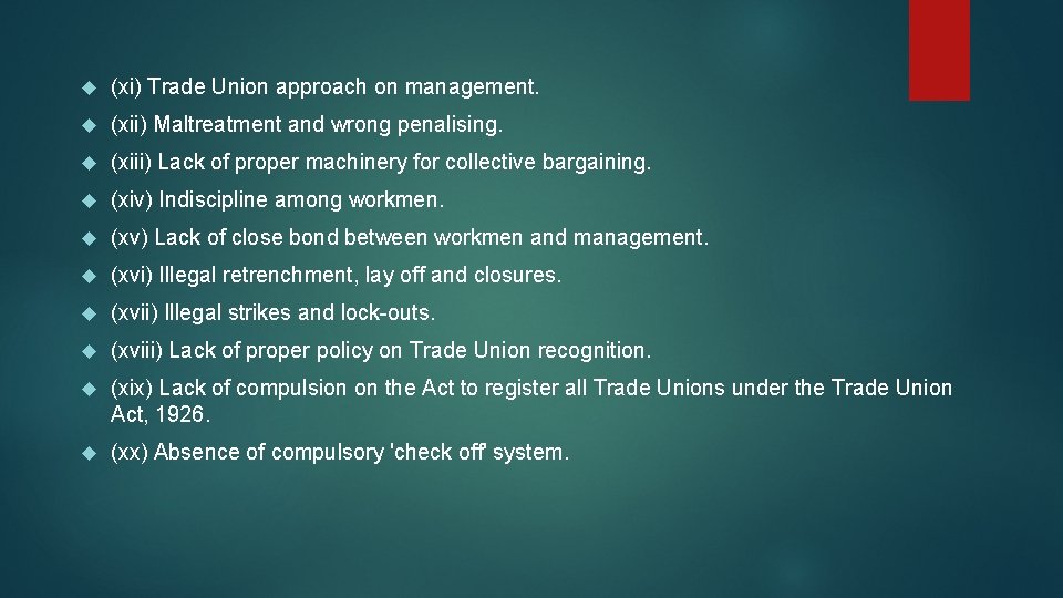  (xi) Trade Union approach on management. (xii) Maltreatment and wrong penalising. (xiii) Lack