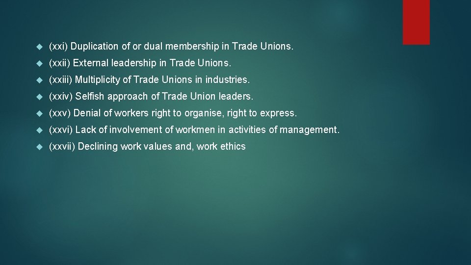  (xxi) Duplication of or dual membership in Trade Unions. (xxii) External leadership in