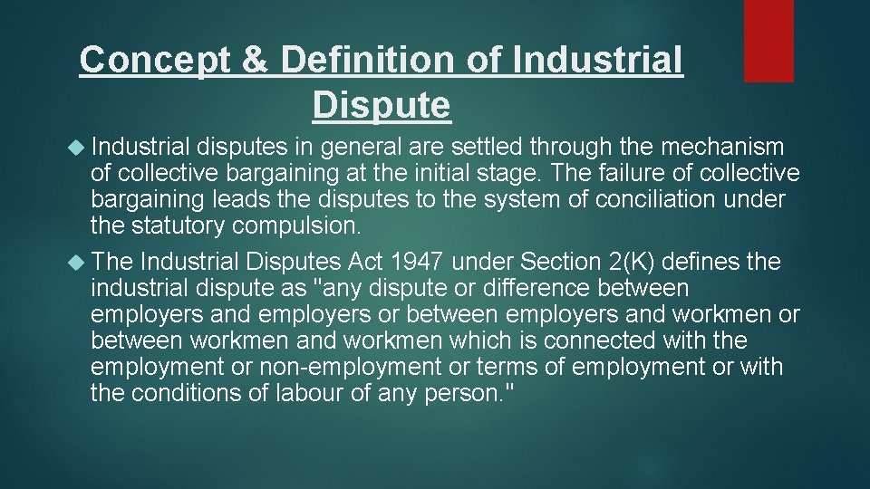 Concept & Definition of Industrial Dispute Industrial disputes in general are settled through the