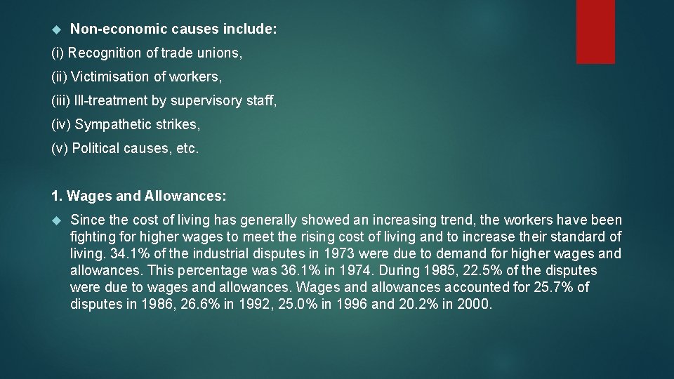  Non-economic causes include: (i) Recognition of trade unions, (ii) Victimisation of workers, (iii)