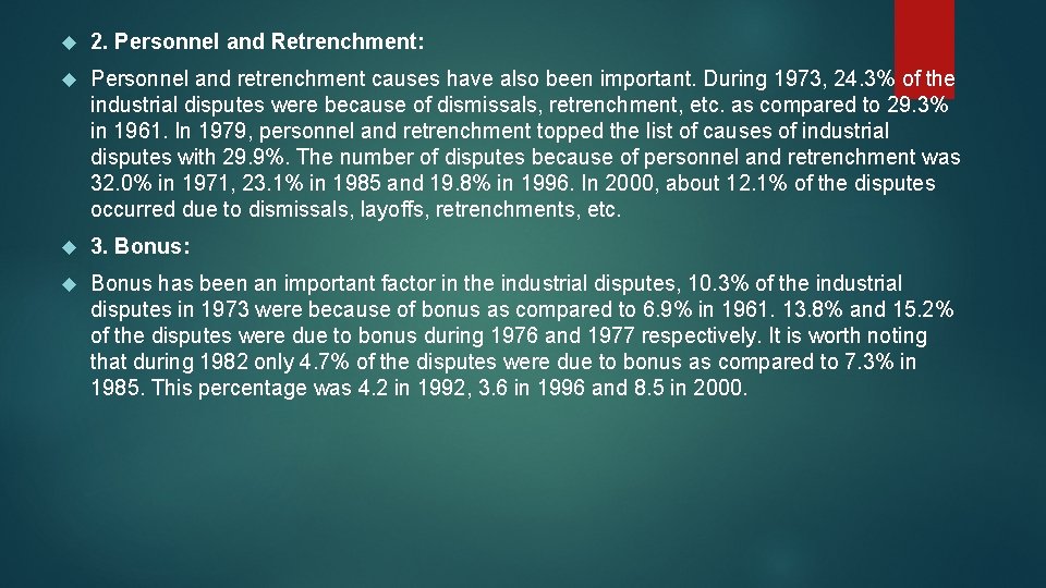  2. Personnel and Retrenchment: Personnel and retrenchment causes have also been important. During