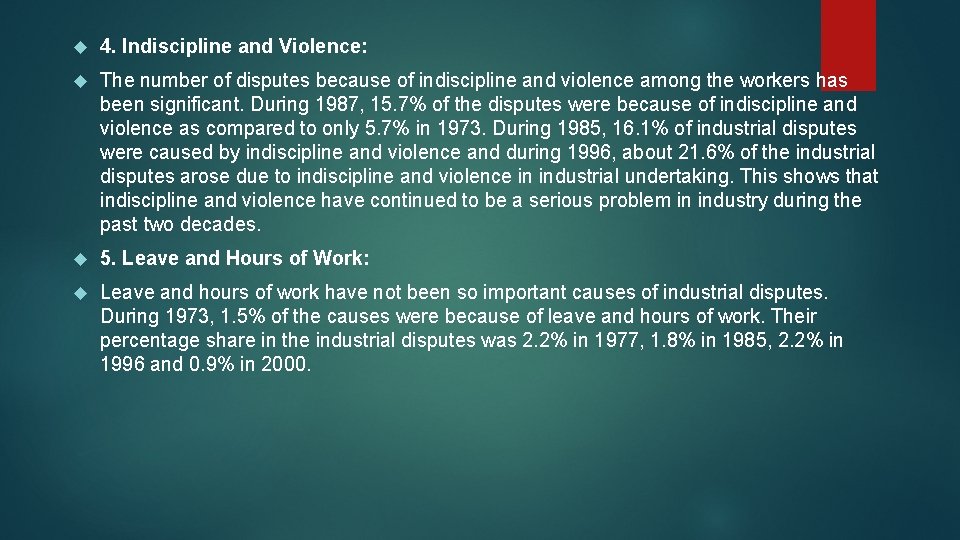  4. Indiscipline and Violence: The number of disputes because of indiscipline and violence