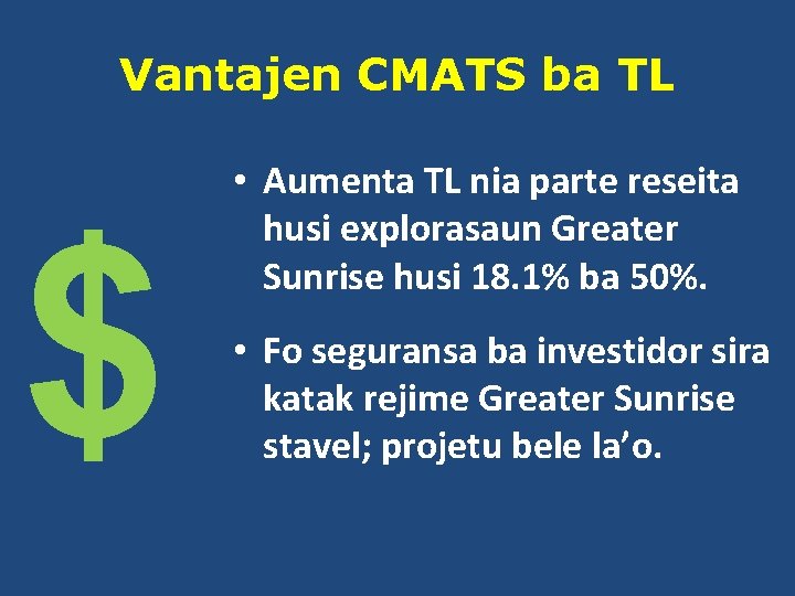 Vantajen CMATS ba TL $ • Aumenta TL nia parte reseita husi explorasaun Greater