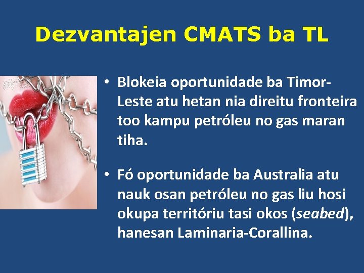 Dezvantajen CMATS ba TL • Blokeia oportunidade ba Timor. Leste atu hetan nia direitu
