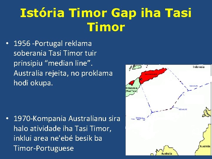 Istória Timor Gap iha Tasi Timor • 1956 -Portugal reklama soberania Tasi Timor tuir