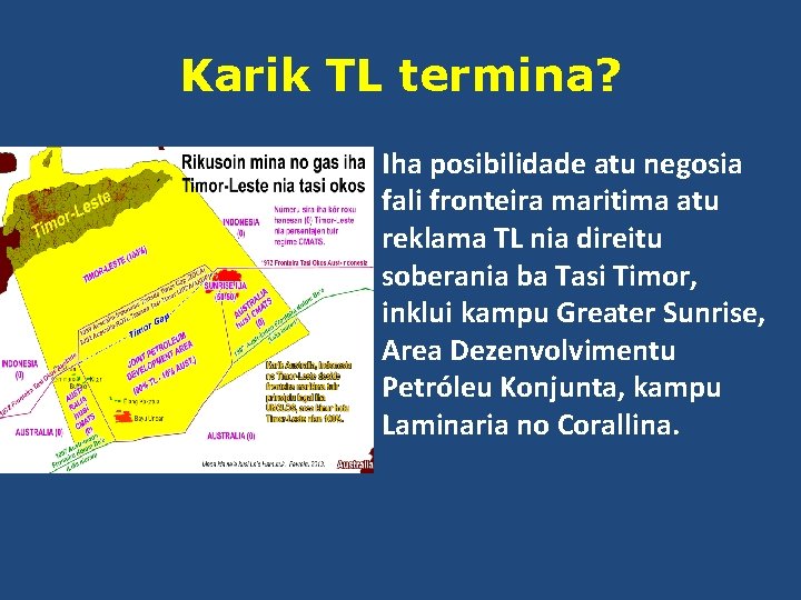 Karik TL termina? Iha posibilidade atu negosia fali fronteira maritima atu reklama TL nia