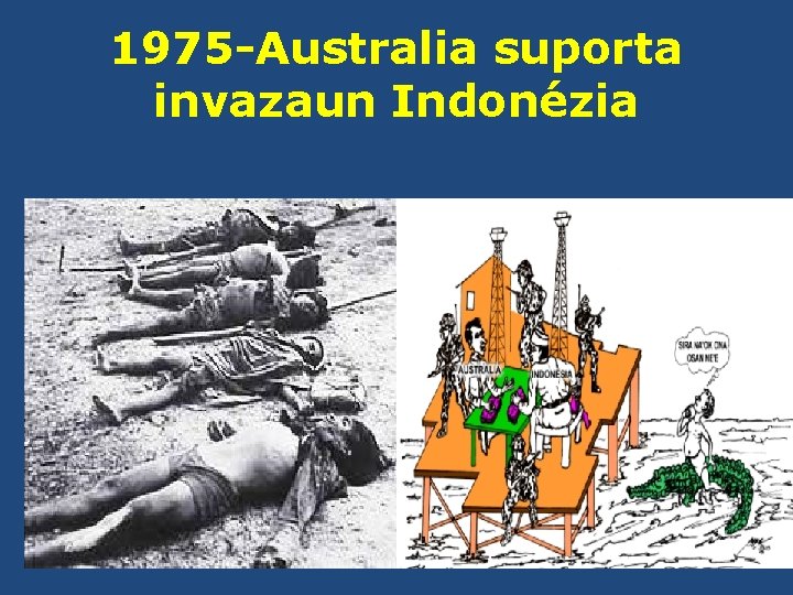 1975 -Australia suporta invazaun Indonézia 