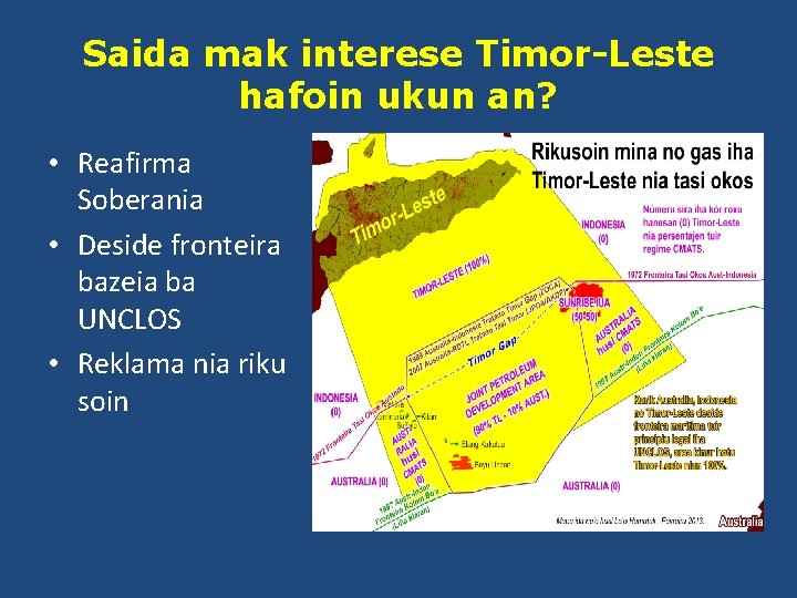 Saida mak interese Timor-Leste hafoin ukun an? • Reafirma Soberania • Deside fronteira bazeia