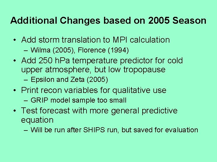 Additional Changes based on 2005 Season • Add storm translation to MPI calculation –