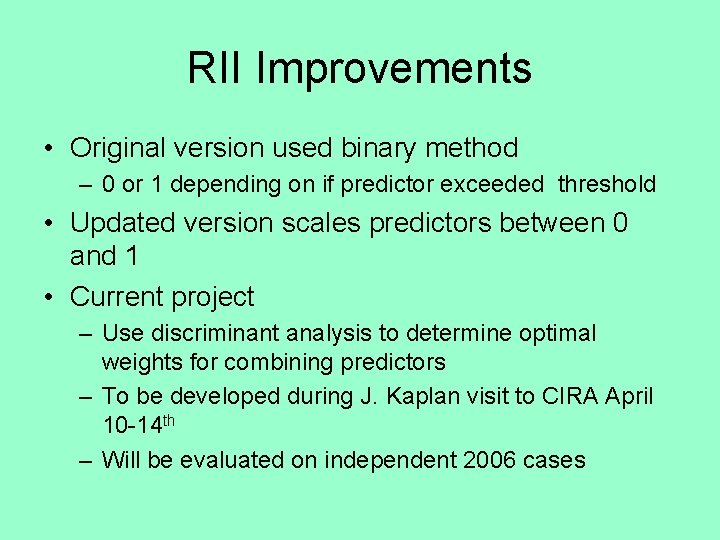 RII Improvements • Original version used binary method – 0 or 1 depending on