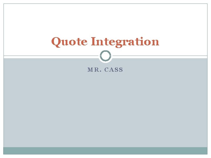 Quote Integration MR. CASS 