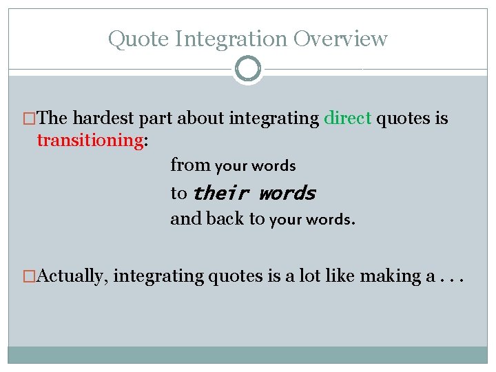Quote Integration Overview �The hardest part about integrating direct quotes is transitioning: from your