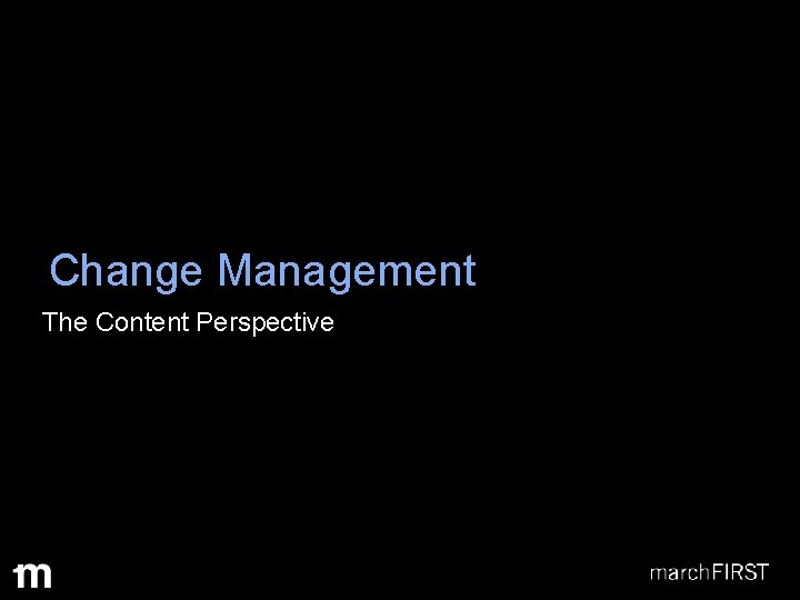 Change Management The Content Perspective 