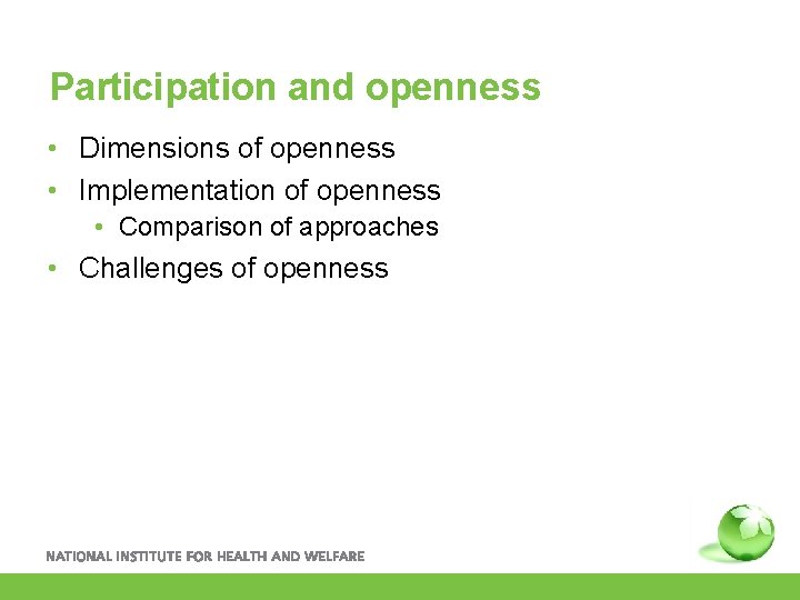 Participation and openness • Dimensions of openness • Implementation of openness • Comparison of