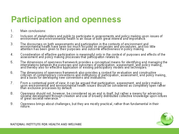 Participation and openness 1. Main conclusions: 2. Inclusion of stakeholders and public to participate