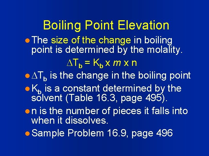 Boiling Point Elevation l The size of the change in boiling point is determined