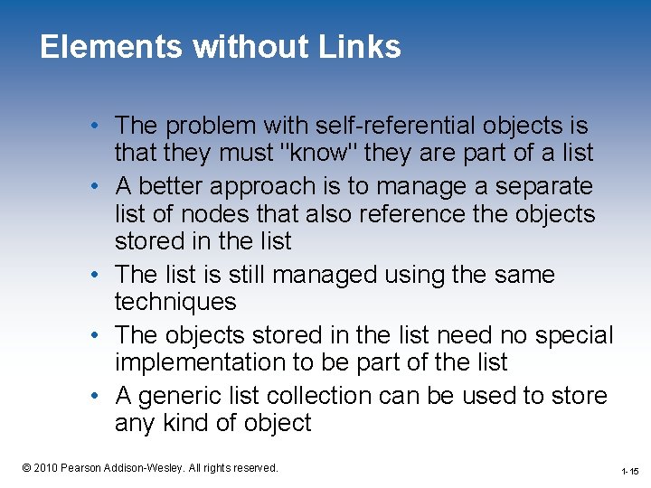 Elements without Links • The problem with self-referential objects is that they must "know"