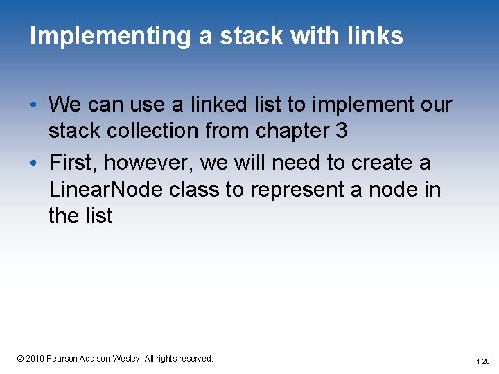 Implementing a stack with links • We can use a linked list to implement