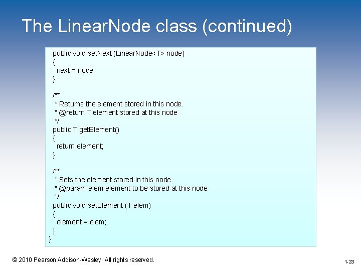The Linear. Node class (continued) public void set. Next (Linear. Node<T> node) { next
