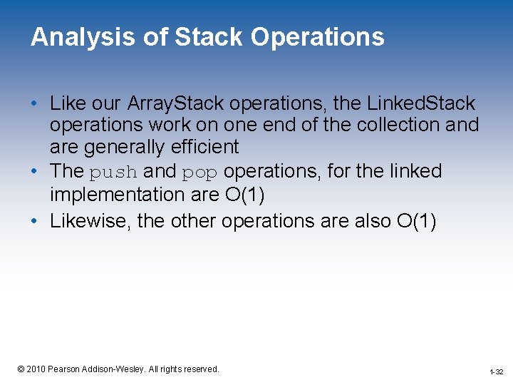 Analysis of Stack Operations • Like our Array. Stack operations, the Linked. Stack operations