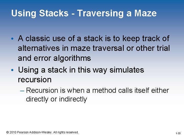 Using Stacks - Traversing a Maze • A classic use of a stack is