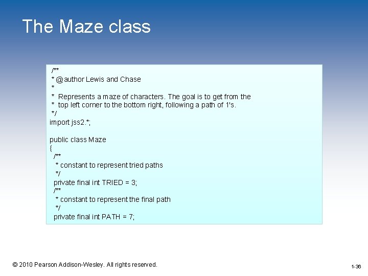 The Maze class /** * @author Lewis and Chase * * Represents a maze