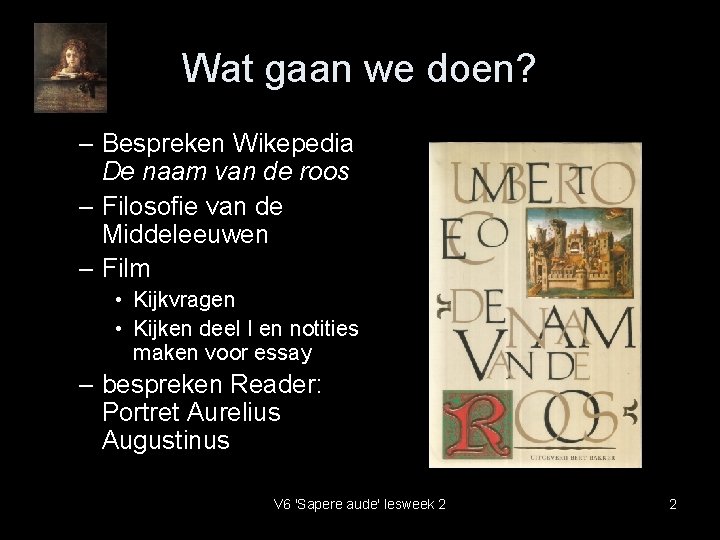 Wat gaan we doen? – Bespreken Wikepedia De naam van de roos – Filosofie