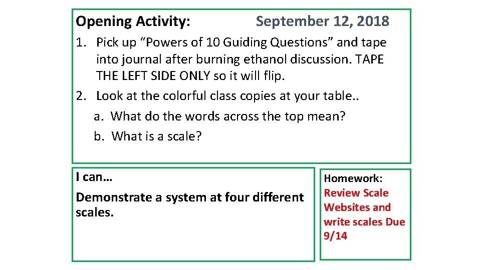 Opening Activity: September 12, 2018 1. Pick up “Powers of 10 Guiding Questions” and