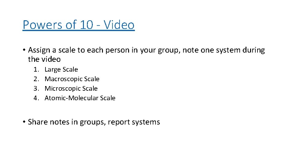 Powers of 10 - Video • Assign a scale to each person in your