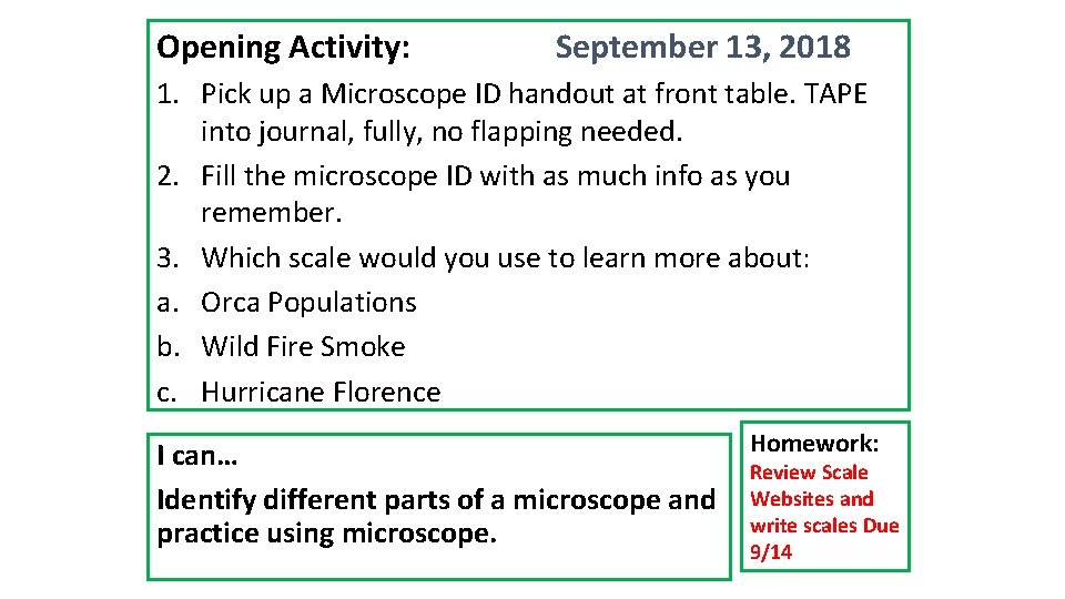 Opening Activity: September 13, 2018 1. Pick up a Microscope ID handout at front