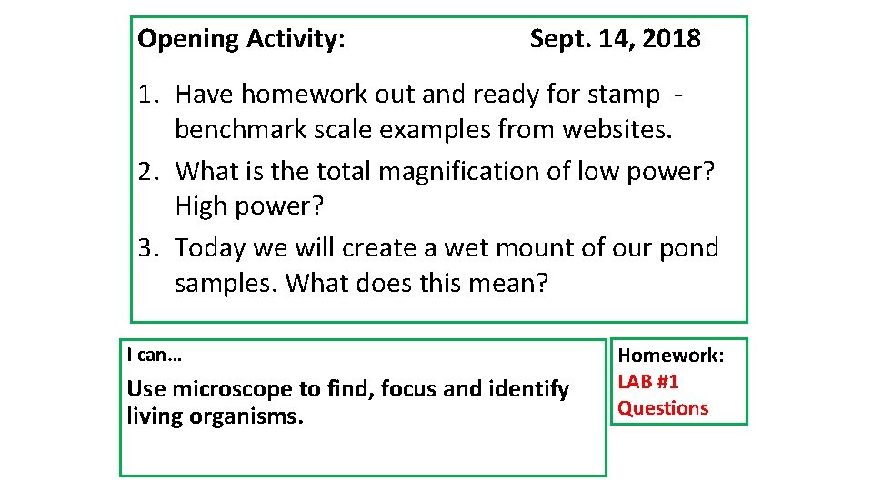 Opening Activity: Sept. 14, 2018 1. Have homework out and ready for stamp benchmark