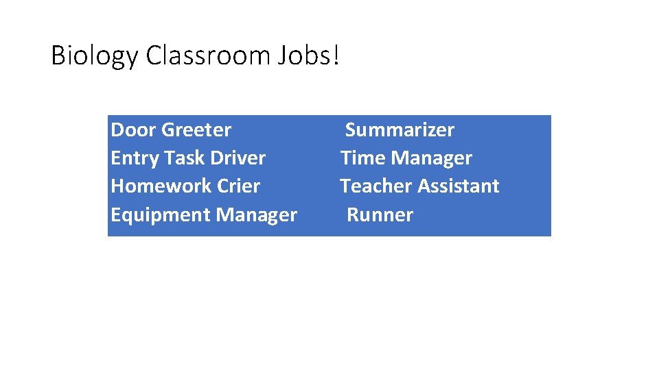 Biology Classroom Jobs! Door Greeter Entry Task Driver Homework Crier Equipment Manager Summarizer Time