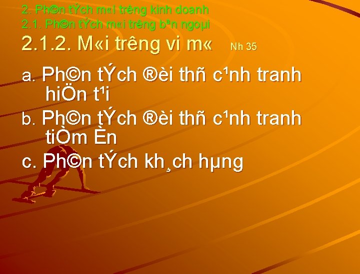 2. Ph©n tÝch m «I trêng kinh doanh 2. 1. Ph©n tÝch m «i