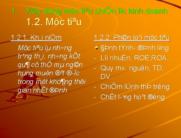 1. X©y dùng môc tiªu chiÕn l îc îc kinh doanh 1. 2. Môc