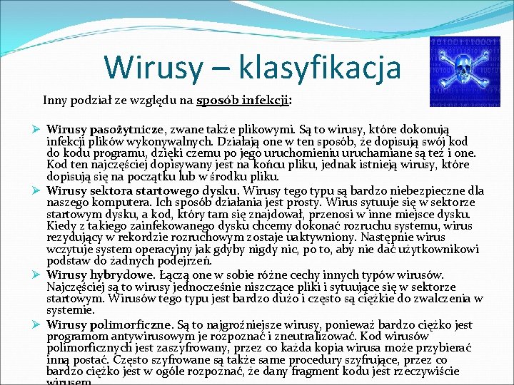 Wirusy – klasyfikacja Inny podział ze względu na sposób infekcji: Ø Wirusy pasożytnicze, zwane