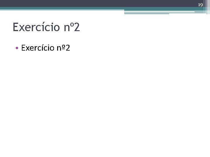 19 Exercício nº 2 • Exercício nº 2 