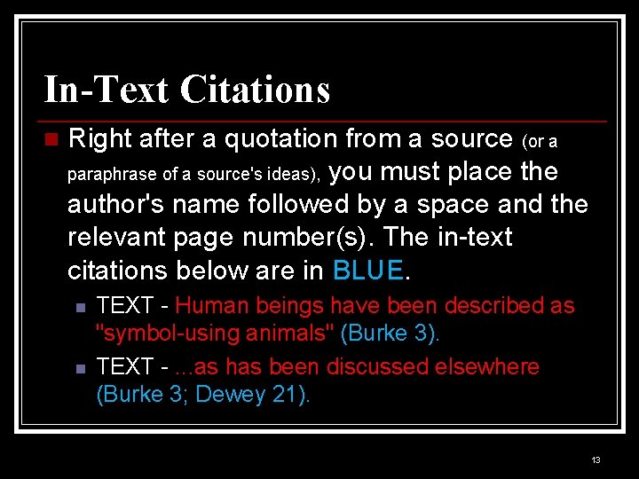 In-Text Citations n Right after a quotation from a source (or a paraphrase of In-Text Citations n Right after a quotation from a source (or a paraphrase of
