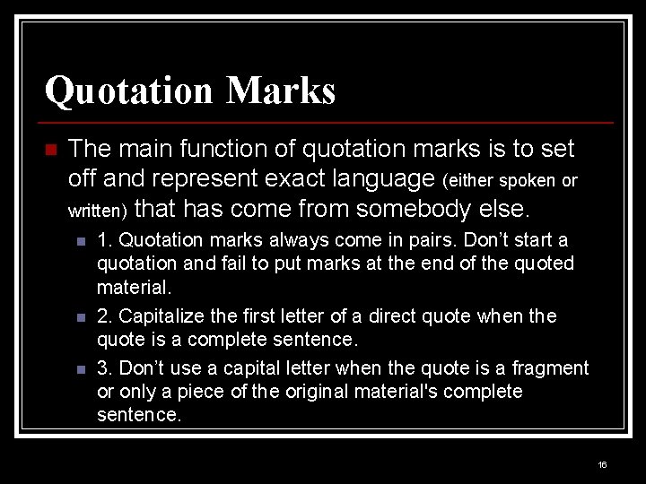 Quotation Marks n The main function of quotation marks is to set off and Quotation Marks n The main function of quotation marks is to set off and