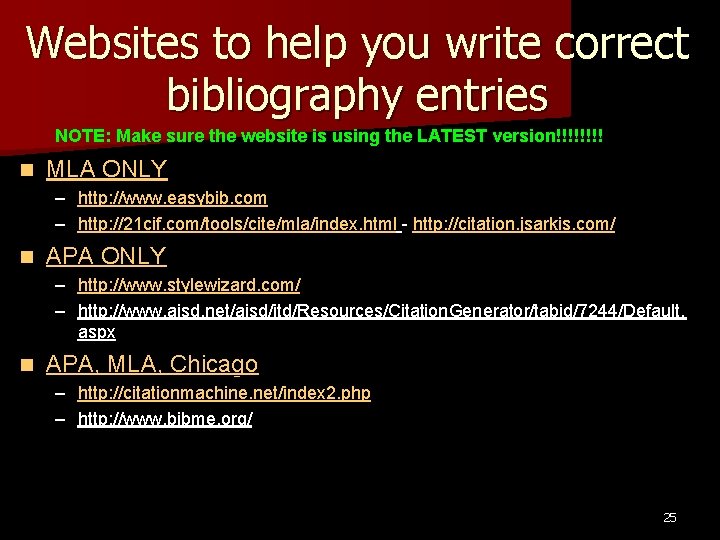 Websites to help you write correct bibliography entries NOTE: Make sure the website is Websites to help you write correct bibliography entries NOTE: Make sure the website is